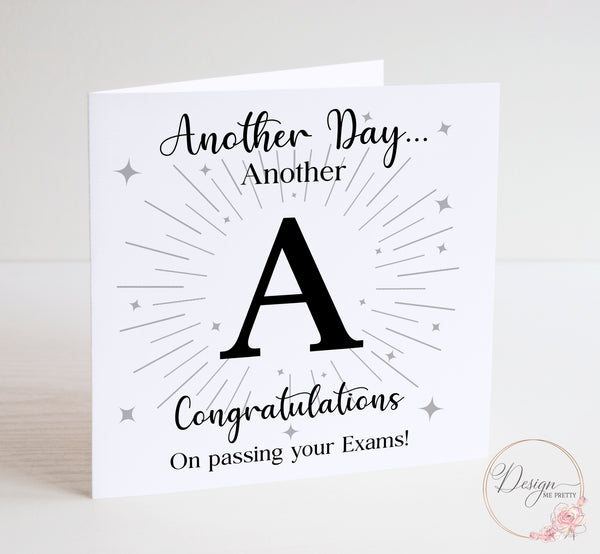 Another Day, Another A Congratulations Card - Passed Exams